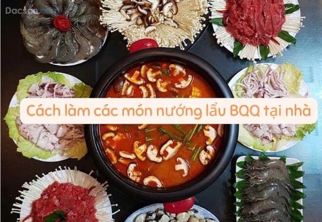 Thưởng thức các món lẩu nướng BQQ tại nhà vẫn rất tuyệt!