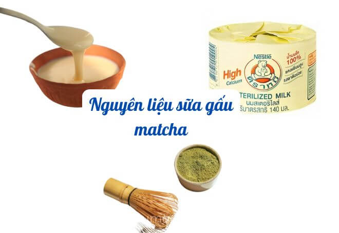 Nguyên liệu sữa gấu matcha