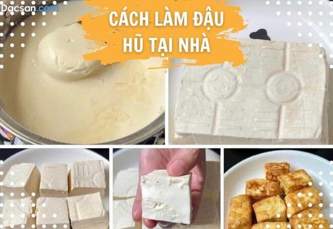 
Sơ lược các bước làm đậu hũ tại nhà để bạn dễ hình dung.